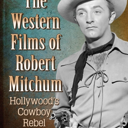 The Western Films of Robert Mitchum