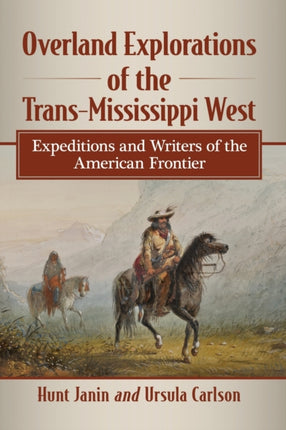 Overland Explorations of the TransMississippi