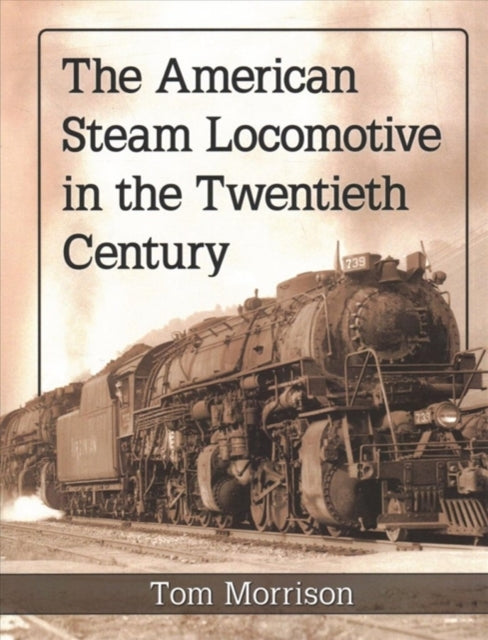 The American Steam Locomotive in the Twentieth