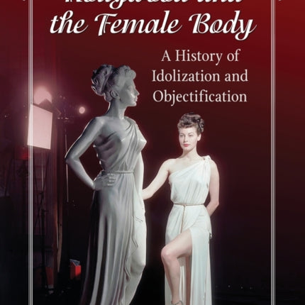 Hollywood and the Female Body
