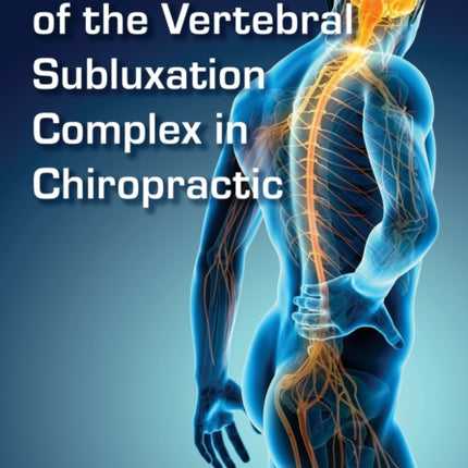 The Neurology of the Vertebral Subluxation