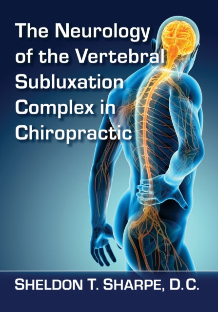 The Neurology of the Vertebral Subluxation