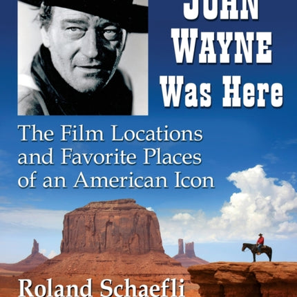 John Wayne Was Here