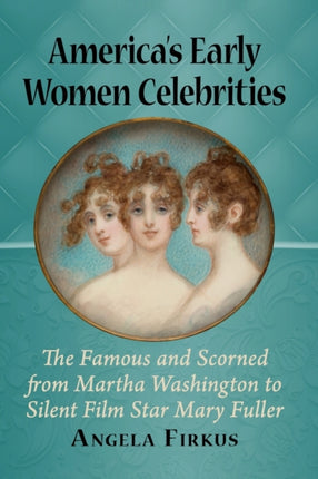 Americas Early Women Celebrities