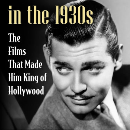 Clark Gable in the 1930s