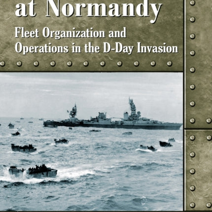 The U.S. Navy at Normandy