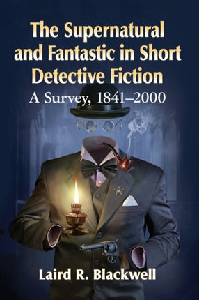 The Supernatural and Fantastic in Short Detective