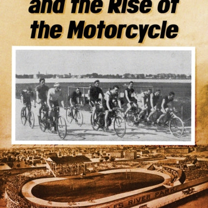 Velodrome Racing and the Rise of the Motorcycle