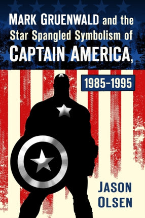 Mark Gruenwald and the Star Spangled Symbolism of
