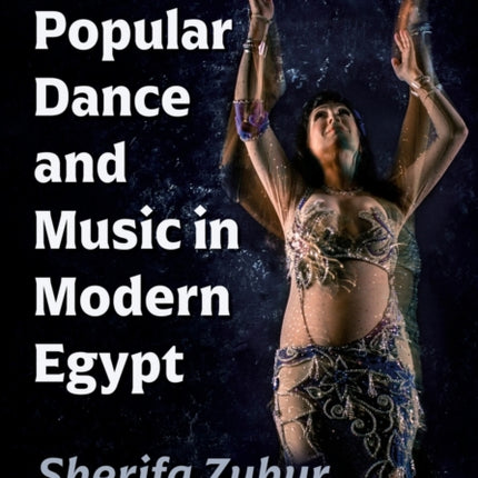 Popular Dance and Music in Modern Egypt
