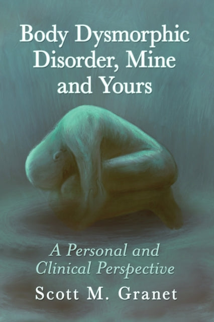 Body Dysmorphic Disorder Mine and Yours