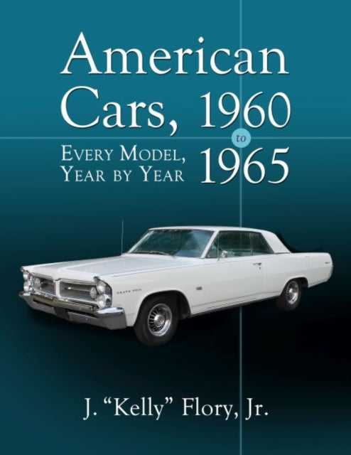 American Cars, 1960-1965: Every Model, Year by Year