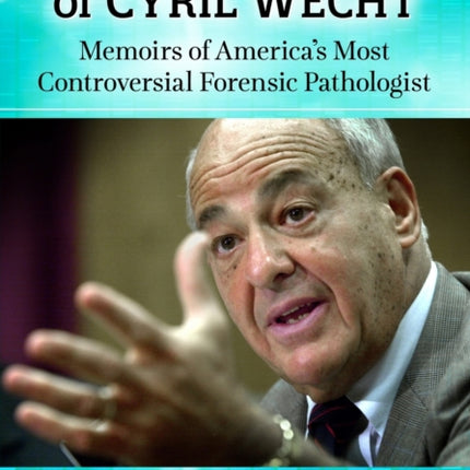 The Life and Deaths of Cyril Wecht