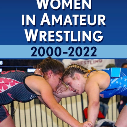 American Women in Amateur Wrestling 20002022