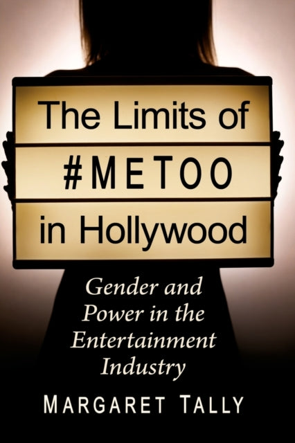 The Limits of MeToo in Hollywood