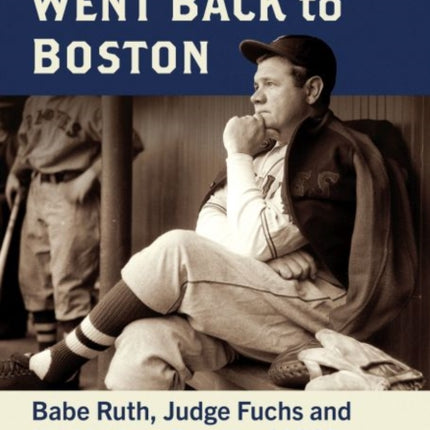 When the Babe Went Back to Boston