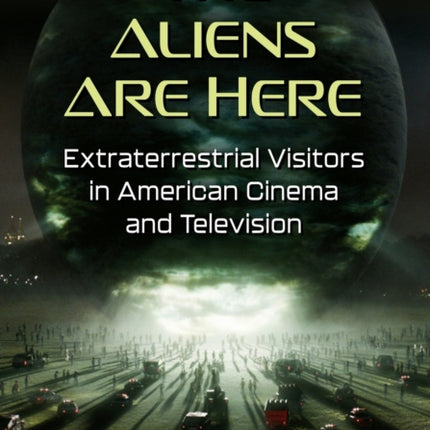 The Aliens Are Here