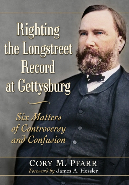 Righting the Longstreet Record at Gettysburg