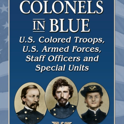 Colonels in BlueU.S. Colored Troops U.S. Armed