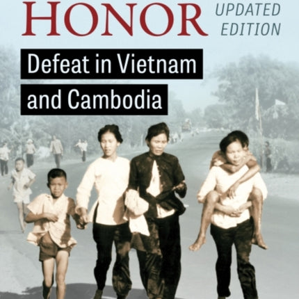 Without Honor: Defeat in Vietnam and Cambodia, Updated Edition