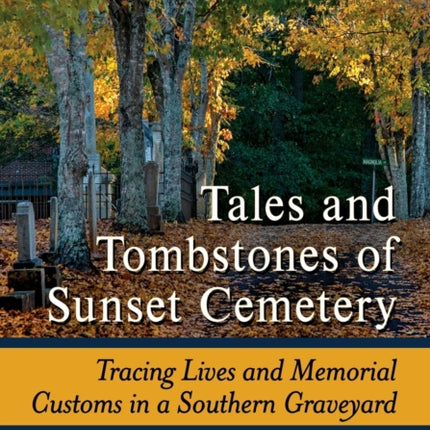 Tales and Tombstones of Sunset Cemetery