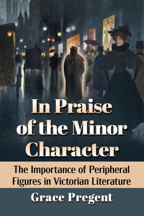 In Praise of the Minor Character
