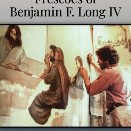 The Ashe County Frescoes of Benjamin F. Long IV