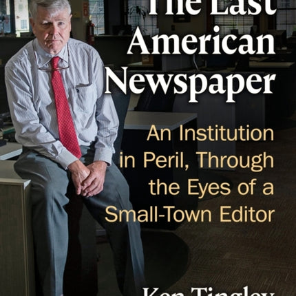The Last American Newspaper