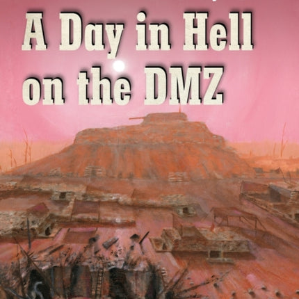 A Day in Hell on the DMZ