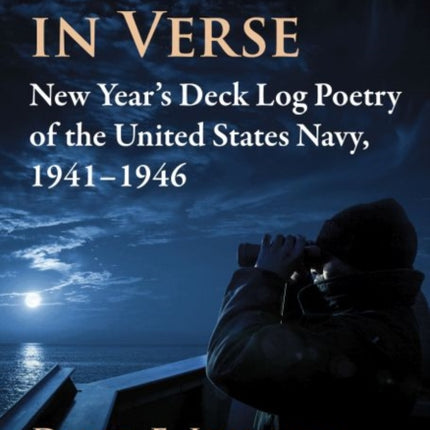 Midwatch in Verse: New Year's Deck Log Poetry of the United States Navy, 1941-1946