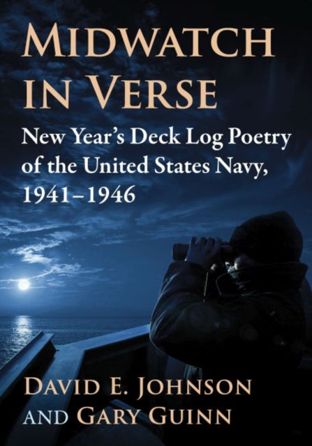 Midwatch in Verse: New Year's Deck Log Poetry of the United States Navy, 1941-1946