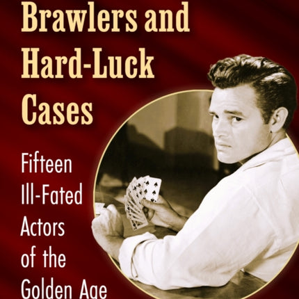 Hollywood Boozers Brawlers and HardLuck Cases
