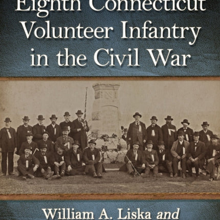 The Eighth Connecticut Volunteer Infantry in the