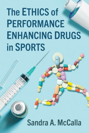 The Ethics of Performance Enhancing Drugs in
