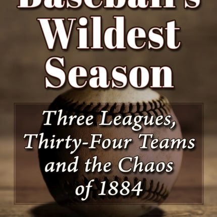 Baseballs Wildest Season
