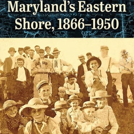 Baseball on Marylands Eastern Shore 18661950