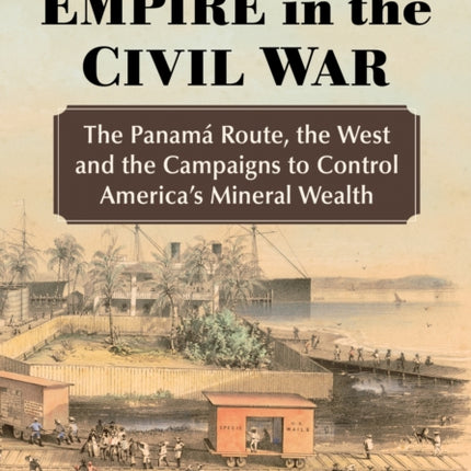 Treasure and Empire in the Civil War