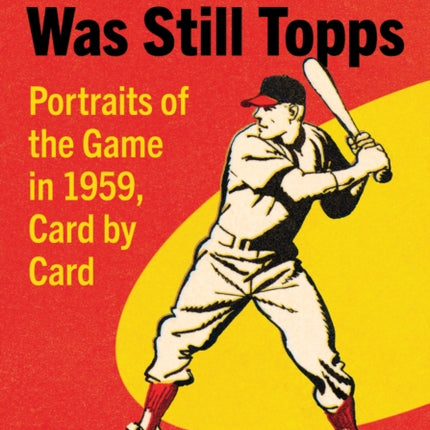 When Baseball Was Still Topps