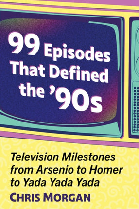99 Episodes That Defined the 90s