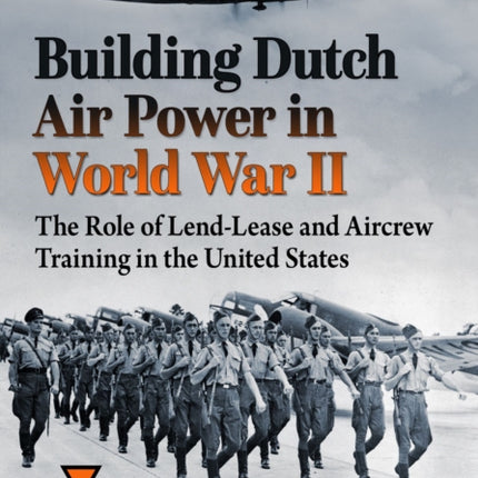 Building Dutch Air Power in World War II