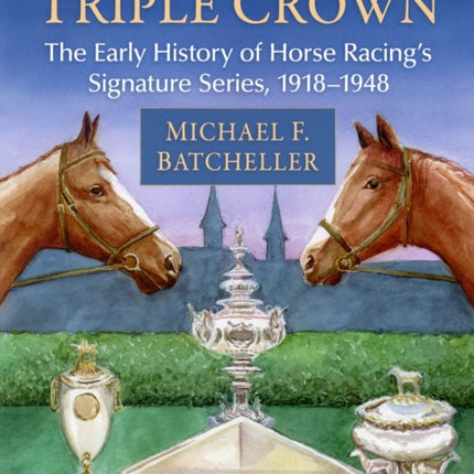 Forging the Triple Crown