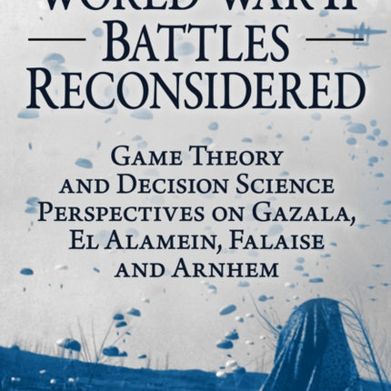 World War II Battles Reconsidered