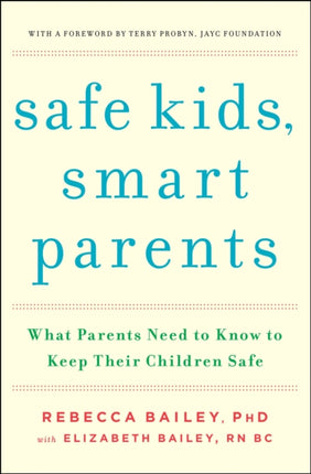 Safe Kids Smart Parents What Parents Need to Know