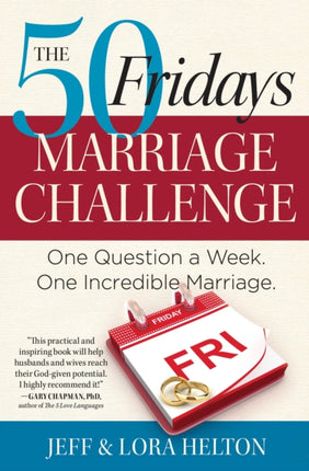 The 50 Fridays Marriage Challenge One Question a Week One Incredible Marriage