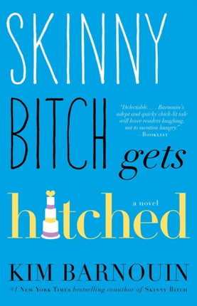 Skinny Bitch Gets Hitched: A Novel