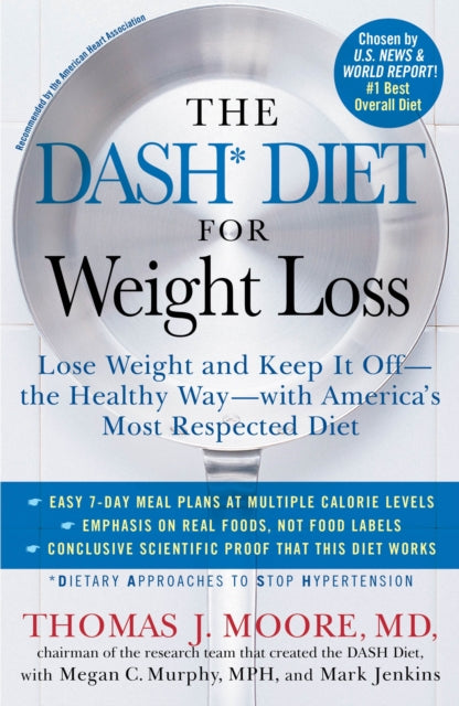 The Dash Diet for Weight Loss Lose Weight and Keep it offThe Healthy Way Lose Weight and Keep It OffThe Healthy WayWith Americas Most Respected Diet