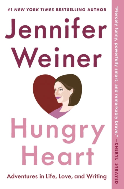 Hungry Heart Adventures in Life Love and Writing