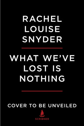 What We've Lost Is Nothing: A Novel