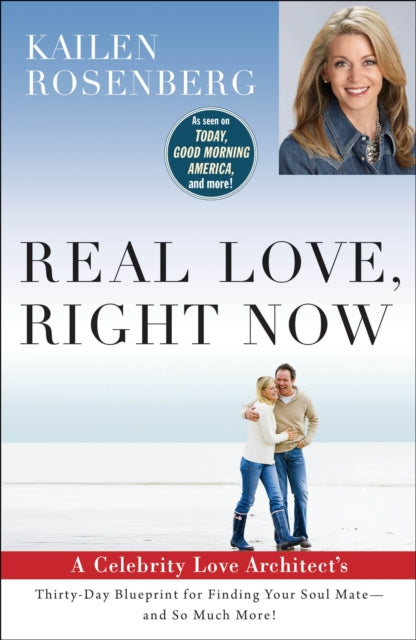 Real Love, Right Now: A Celebrity Love Architect's Thirty-Day Blueprint for Finding Your Soul Mate--and So Much More!