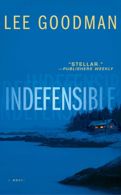 Indefensible: A Novel